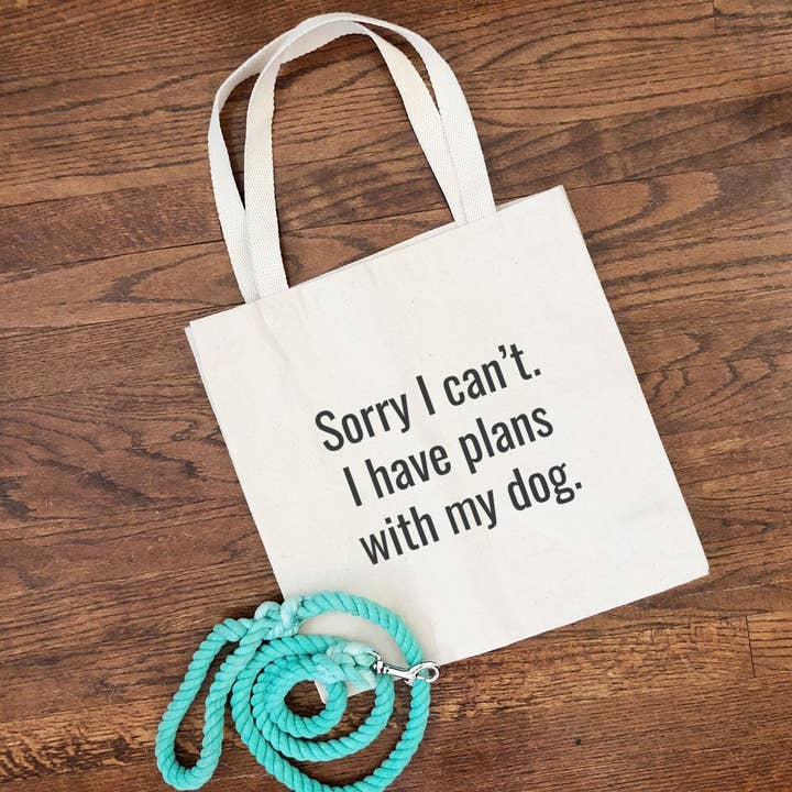 I Have Plans With My Dog Tote Bag