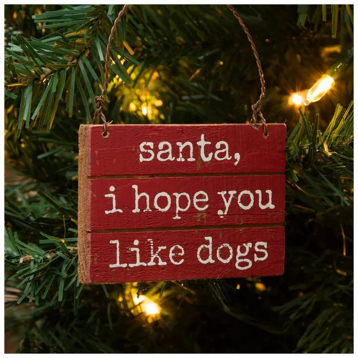 I Hope You Like Dogs Ornament
